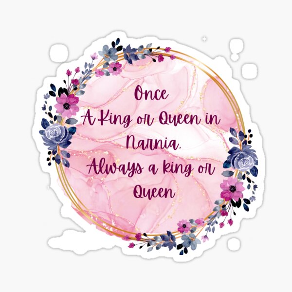 Item preview, Once a king or queen in Narnia always a king or queen -Narnia designed and sold by QammerWazir.
