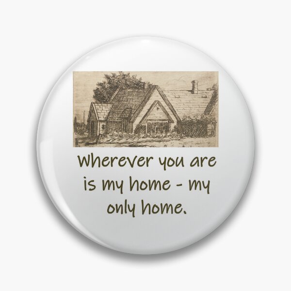 Item preview, Wherever You Are Is My Home - Home Quote  designed and sold by CrankyOldDude.