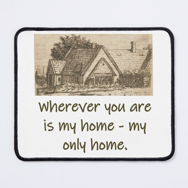 Item preview, Wherever You Are Is My Home - Home Quote designed and sold by CrankyOldDude.