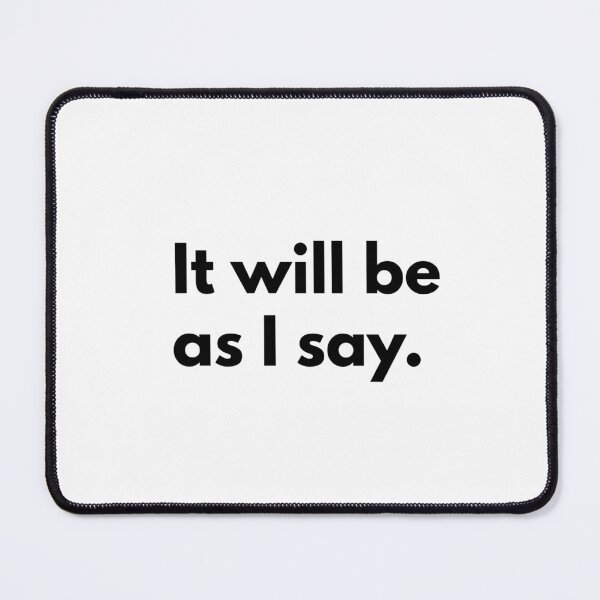 Item preview, It will be as I say. designed and sold by Dj Gavric998.
