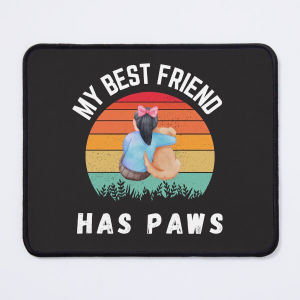 Item preview, My Best Friend Has Paws designed and sold by Lorify.