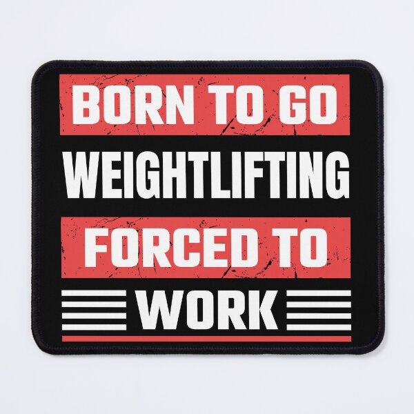 Item preview, Born to go weightlifting forced to work designed and sold by FurioInc.