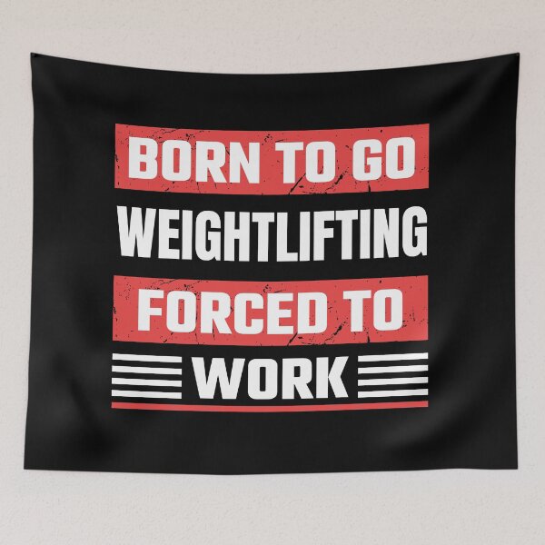 Item preview, Born to go weightlifting forced to work designed and sold by FurioInc.
