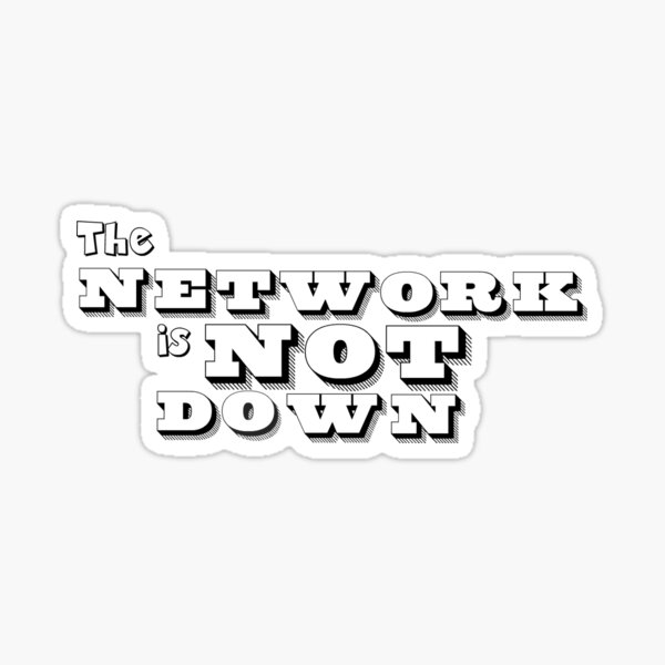 Network is not down Sticker