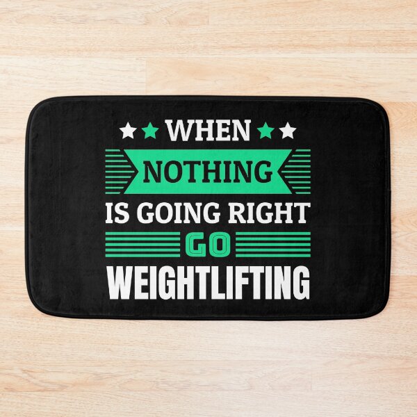 Item preview, When nothing is going right go weightlifting designed and sold by FurioInc.