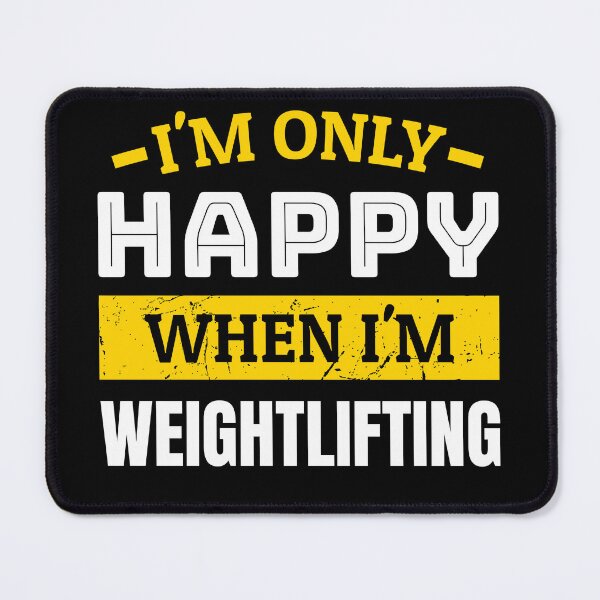 Item preview, I'm only happy when i'm weightlifting designed and sold by FurioInc.