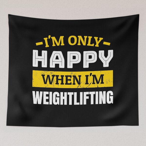 Item preview, I'm only happy when i'm weightlifting designed and sold by FurioInc.