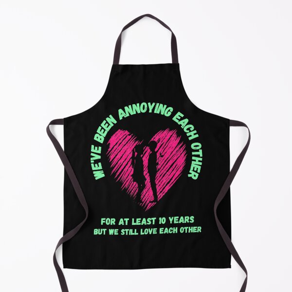 Item preview, We've Been Annoying Each Other for at Least 10 Years But We Still Love Each Other. designed and sold by ConradoBullhead.