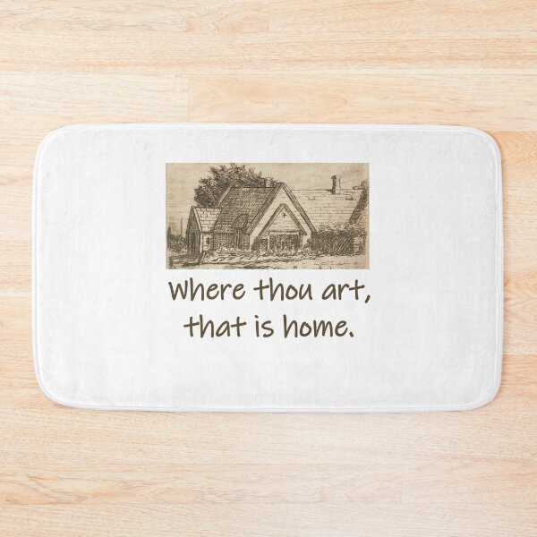 Item preview, Where Thou Art That Is Home - Home Quote  designed and sold by CrankyOldDude.