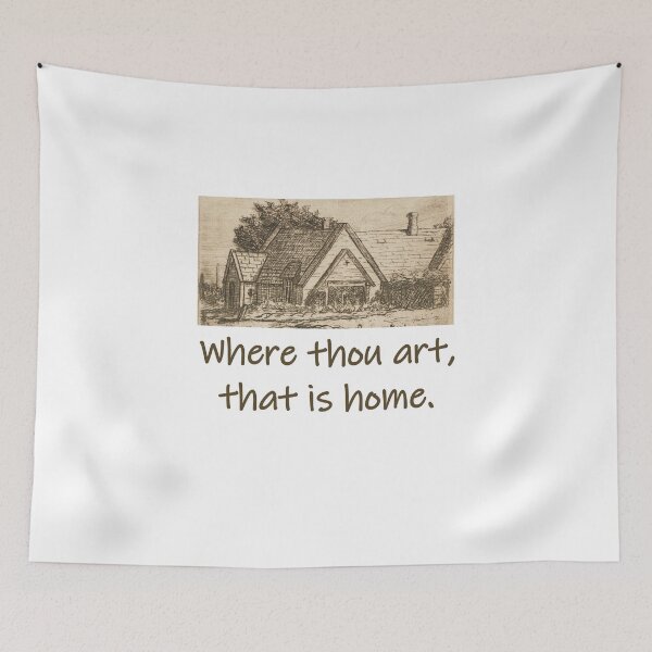Item preview, Where Thou Art That Is Home - Home Quote  designed and sold by CrankyOldDude.