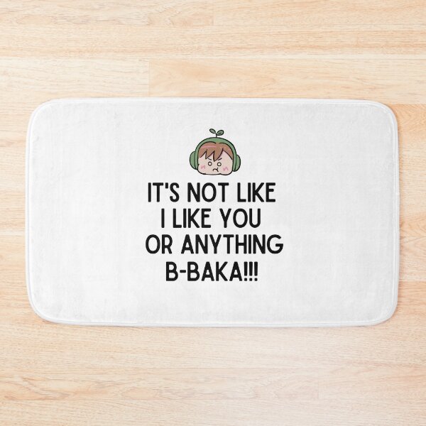 Item preview, It's not like I like you or anything baka designed and sold by mksjr.