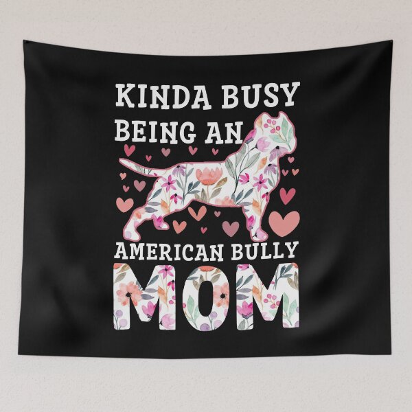 Item preview, Kinda Busy Being An American Bully Mom | Dog Owner Gift | Mothers Day Gift designed and sold by AMINE  ★★★★★.