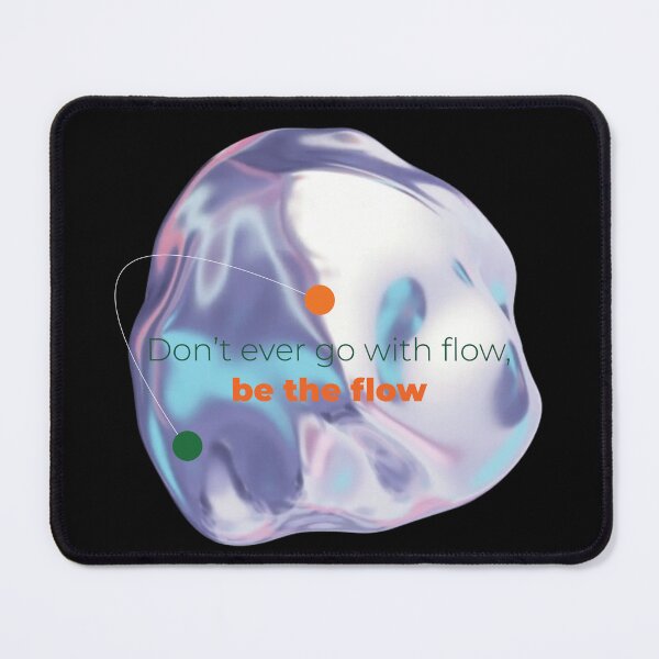 Item preview, Be the Flow designed and sold by Yuvan08.