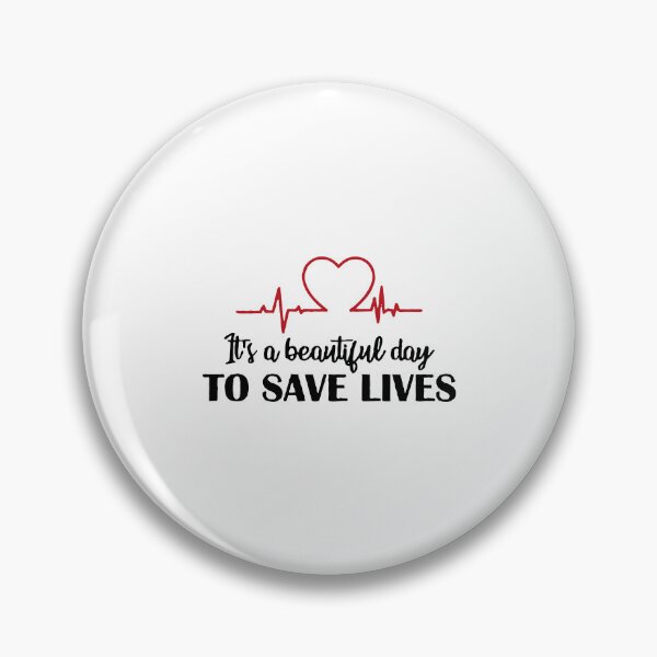 Item preview, "Beautiful Day to Save Lives" Quote Design, it's a beautiful day to save lives designed and sold by RedArtsDesign.
