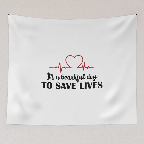 Item preview, "Beautiful Day to Save Lives" Quote Design, it's a beautiful day to save lives designed and sold by RedArtsDesign.
