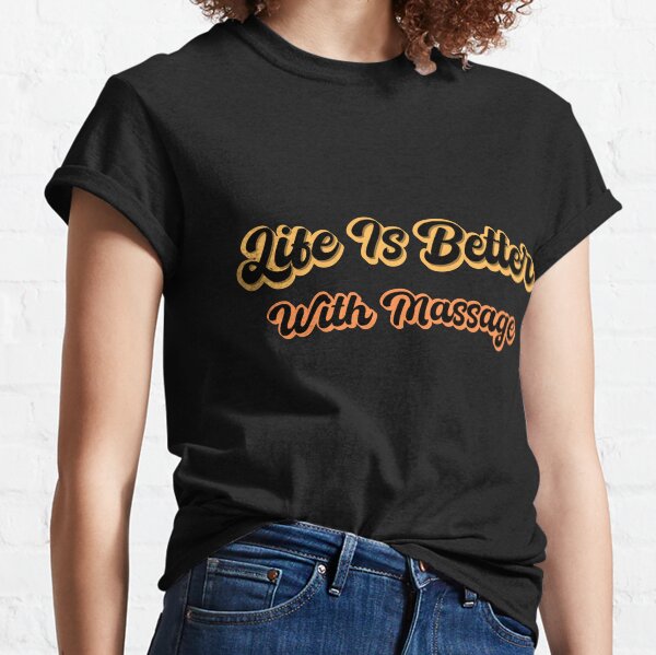 Item preview, Life is Better with Massage T-shirt designed and sold by Herdek.