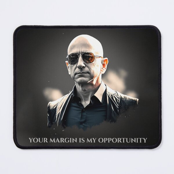 Item preview, Jeff Bezos - Your Margin Is My Opportunity designed and sold by Kameeno.