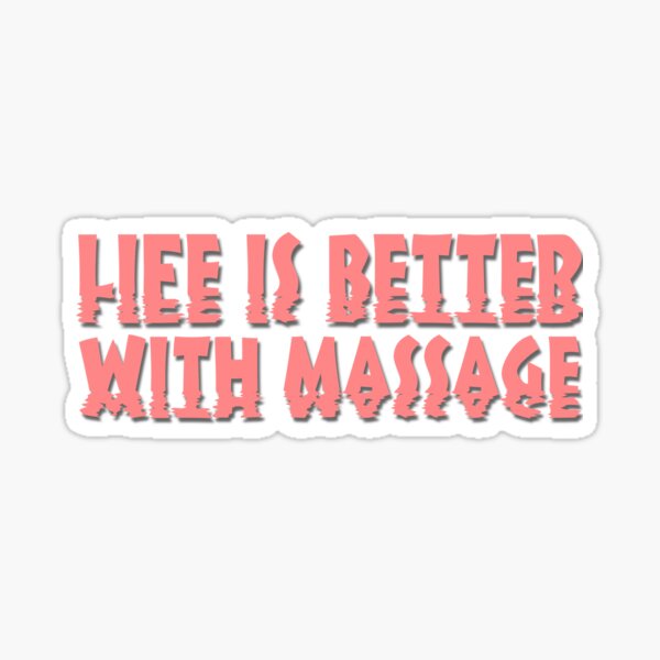 Item preview, Life is Better with Massage Sticker designed and sold by Herdek.
