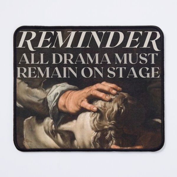 Item preview, Reminder: All Drama Must Remain On Stage designed and sold by TheSocietyValor.
