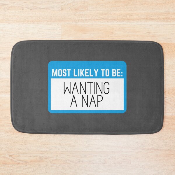 Item preview, Most Likely to be Wanting a Nap designed and sold by KGoPrintables.