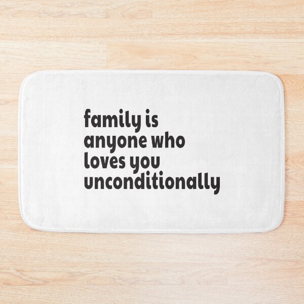 Item preview, family is anyone who loves you unconditionally | 24 designed and sold by Lets Be Positive (5.0) ⭐⭐⭐⭐⭐.