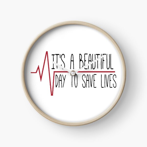 "It's a Beautiful Day to Save Lives" Clock