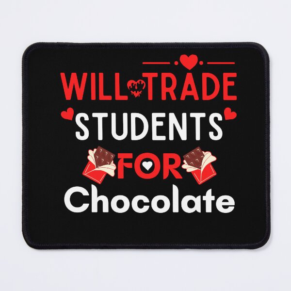 Item preview, Will Trade Students For Chocolate Teacher  designed and sold by woshgo.