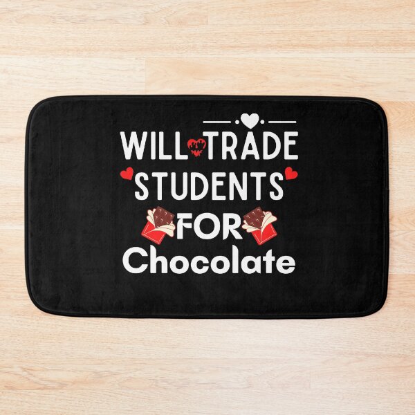 Item preview, Will Trade Students For Chocolate Teacher  designed and sold by woshgo.