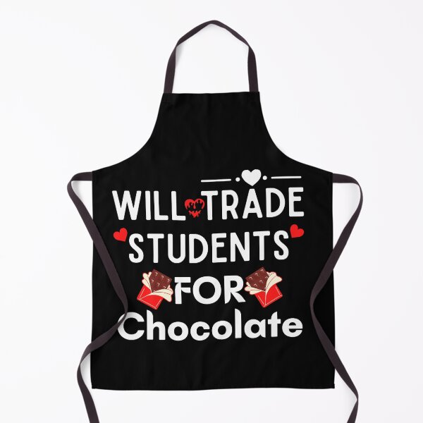 Item preview, Will Trade Students For Chocolate Teacher designed and sold by woshgo.