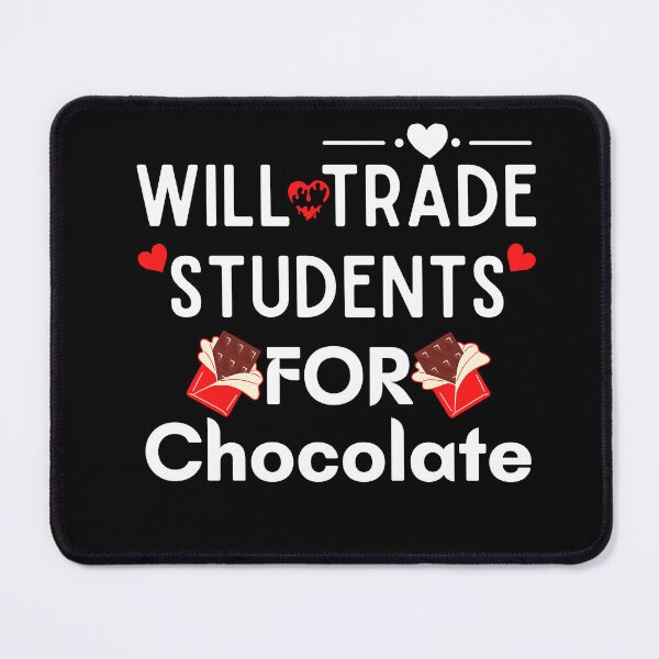 Item preview, Will Trade Students For Chocolate Teacher  designed and sold by woshgo.