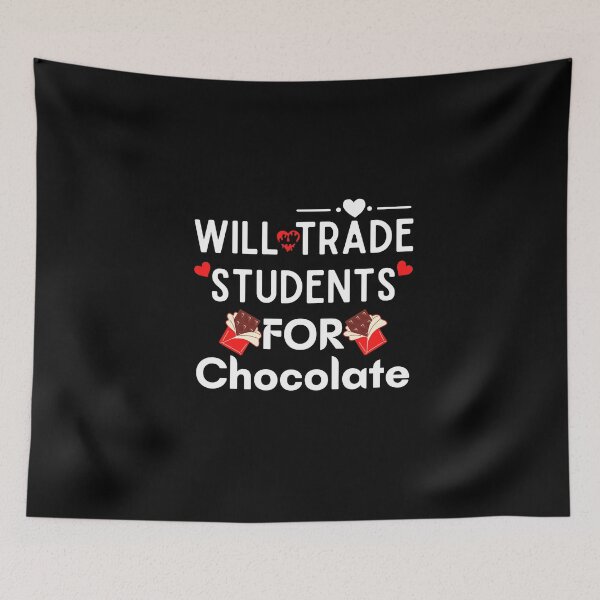 Item preview, Will Trade Students For Chocolate Teacher  designed and sold by woshgo.