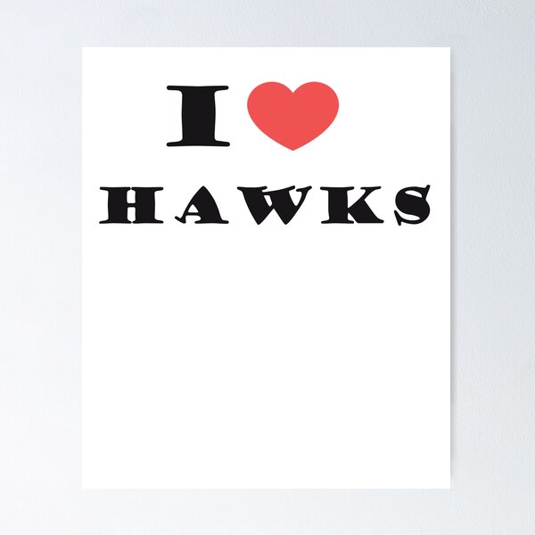 Item preview, I LOVE HAWKS. designed and sold by FashionFinds.