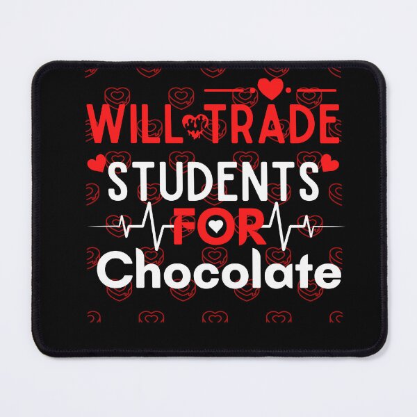 Item preview, Will Trade Students For Chocolate Teacher designed and sold by woshgo.