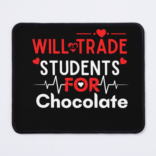 Item preview, Will Trade Students For Chocolate Teacher  designed and sold by woshgo.