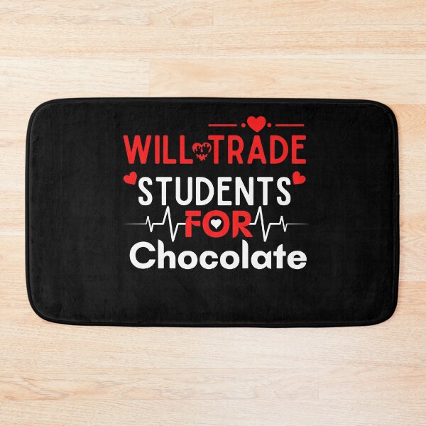 Item preview, Will Trade Students For Chocolate Teacher  designed and sold by woshgo.
