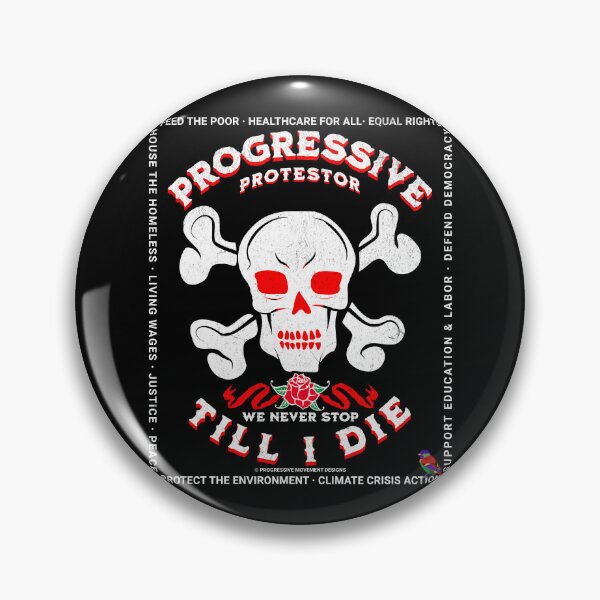 Item preview, PMD00426 Progressive Movement Designs Protestor Till I Die distressed Skull Style for Progressives and Democrats with 12 goals  designed and sold by ProgressiveLeft.
