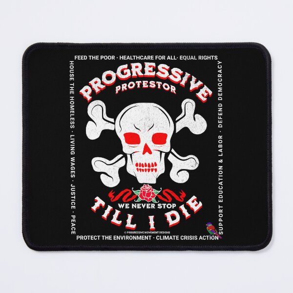 Item preview, PMD00426 Progressive Movement Designs Protestor Till I Die distressed Skull Style for Progressives and Democrats with 12 goals  designed and sold by ProgressiveLeft.