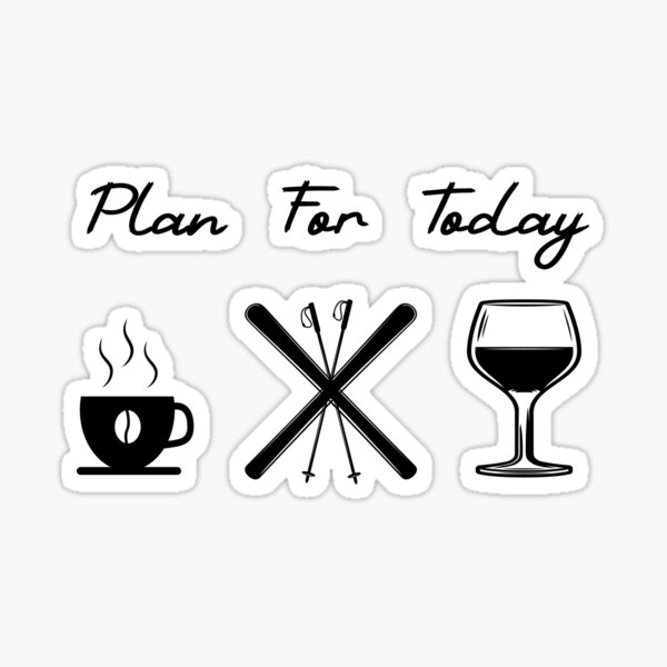 Item preview, Funny Ski Trip,Plan for Today - Coffee, Ski and Wine for Skiing Vacation,Ski Lover,Hot Coffee Season designed and sold by LiteforART.