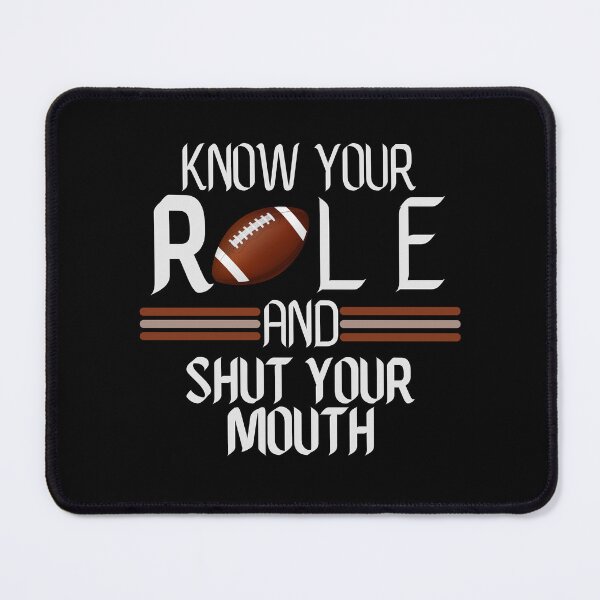 Item preview, know your role and shut your mouth designed and sold by Itsforyou1.