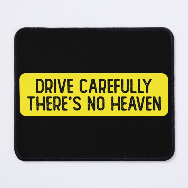 Item preview, Drive Carefully, There's No Heaven Funny Bumper designed and sold by Sour Soul.