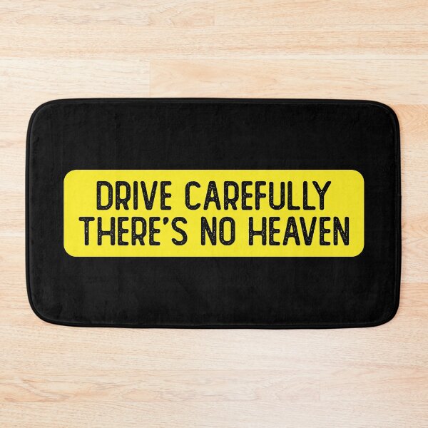 Item preview, Drive Carefully, There's No Heaven Funny Bumper designed and sold by Sour Soul.