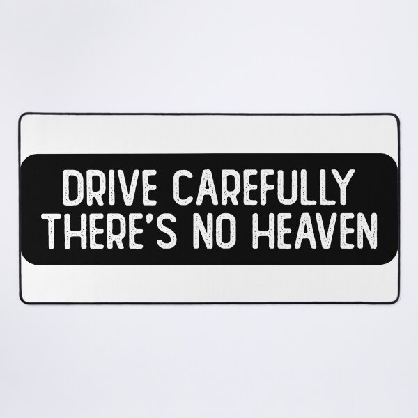 Item preview, Drive Carefully, There's No Heaven Cool Biker designed and sold by Sour Soul.