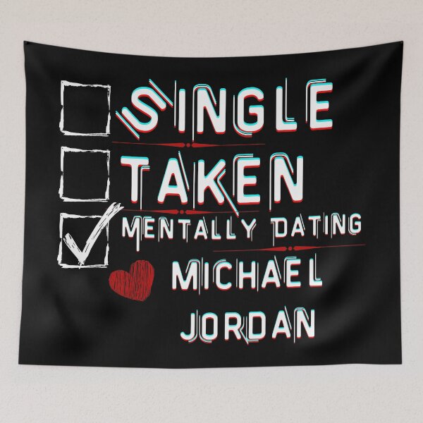 Item preview, Mentally Dating Michael Jordan designed and sold by ColorprintsGO.