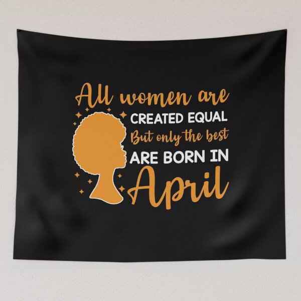 Item preview, Birthday Gifts For Women | All Women Are Created Equal But Only The Best Are Born In April | April Birthday Gift designed and sold by AMINE  ★★★★★.
