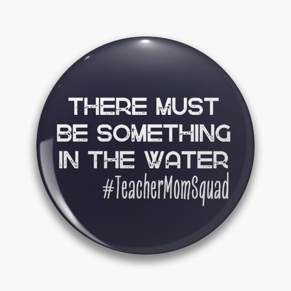 Item preview, There Must Be Something In The Water Teacher Mom Squad designed and sold by SunfullyYours.