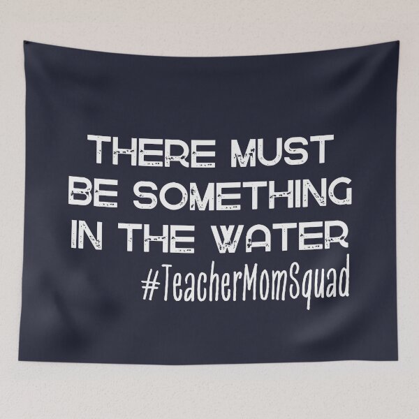 Item preview, There Must Be Something In The Water Teacher Mom Squad designed and sold by SunfullyYours.