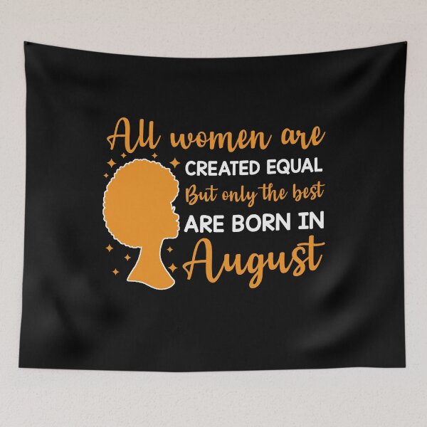 Item preview, Birthday Gifts For Women | All Women Are Created Equal But Only The Best Are Born In August | August Birthday Gift designed and sold by AMINE  ★★★★★.