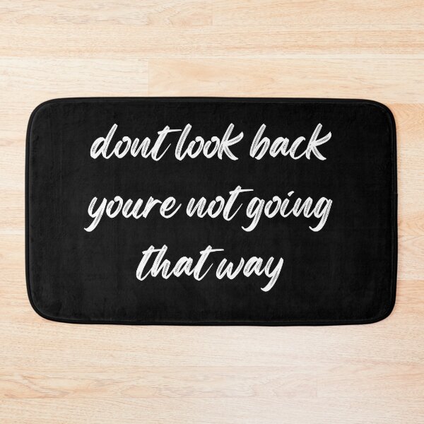 Item preview, dont look back youre not going that way designed and sold by stor11.