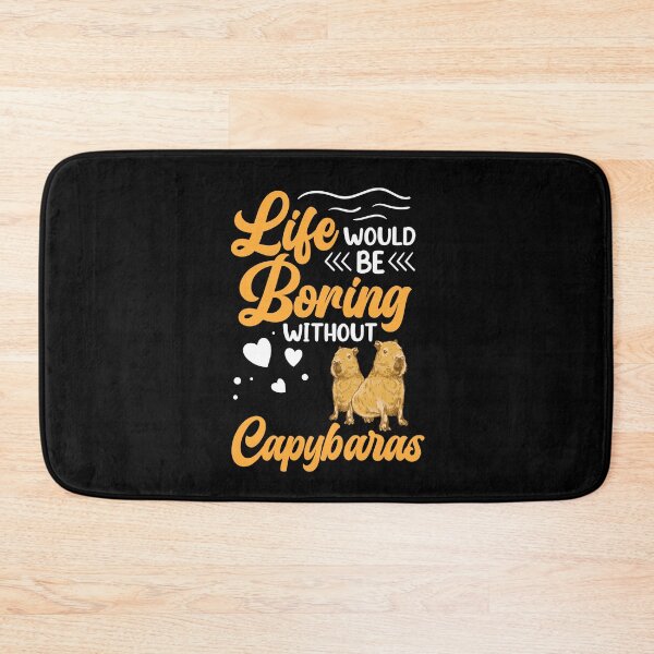 Item preview, Capybara Life is boring without Capybara designed and sold by madgrfx.