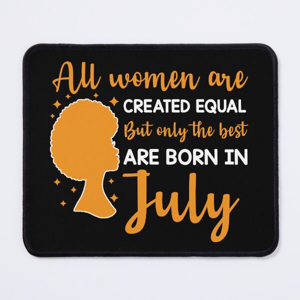 Item preview, Birthday Gifts For Women | All Women Are Created Equal But Only The Best Are Born In July | July Birthday Gift designed and sold by AMINE ★★★★★.